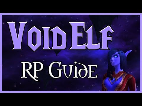 How to Roleplay Void Elves! (WoW RP Guide by Queenvaru)