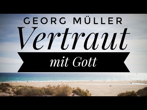 Georg Mueller - Delighted in God / Georg Mueller - Vertraut mit Gott