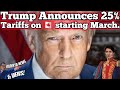 Donald Trump SLAMS Canada announcing 25% Tariffs in March.