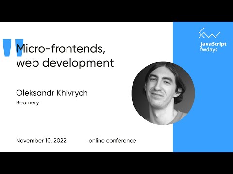 Micro-frontends, web development [eng] / Oleksandr Khivrych