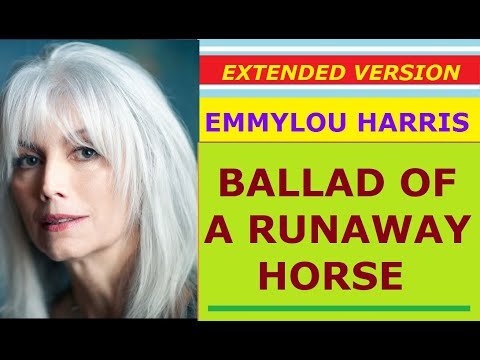 Emmylou Harris - BALLAD OF A RUNAWAY HORSE (extended version) ♥