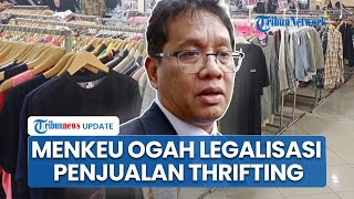 Tegas! Menkeu Ogah Legalisasi Penjualan Thrifting Meski Pedagang Bayar Pajak: Akan Saya Bersihkan