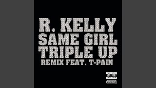 Same Girl Triple Up Remix