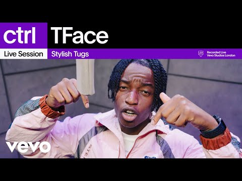 Tface - Stylish Tugs (Live Session) | Vevo ctrl