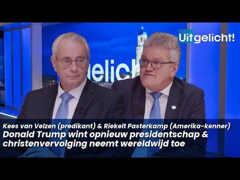 Uitgelicht 31 december 2024 - Kees van Velzen en Riekelt Pasterkamp over Trump en christenvervolging