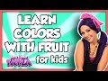 Learn Colors For Kids Children Toddlers Learn Colors With Fruit On Tea Time With Tayla