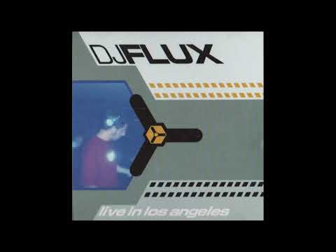 DJ Flux - Live In Los Angeles