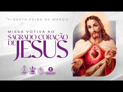 1ª Sexta-feira de março | Sagrado Coração de Jesus | Missa das 10h