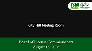 Board of License Commissioners August 18, 2026