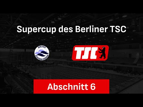 Supercup des Berliner TSC 2025 – Abschnitt 6