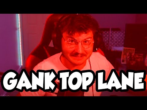 JUST GANK TOP LANE