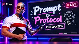 🦾Prompt to Protocol - Introduction to Building a #FlareNetwork App wit