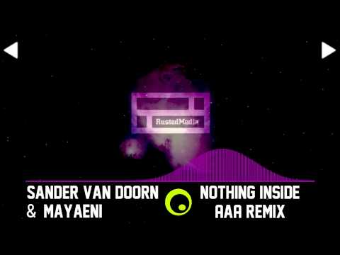 Sander Van Doorn & Mayaeni - Nothing Inside (AaA Remix)