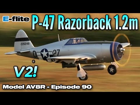 E-Flite P-47 Razorback 1.2m BNF Basic with AS3X and SAFE Select - Model AV8R Announcement & Review