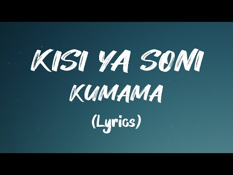 Kisi Ya Soni Kumama (lyrics)