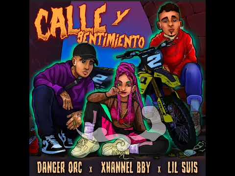 02 - Danger ORC x XhanelBby x Lil$uis -  La Ruina ( THE MIXTAPE CALLE Y SENTIMIENTO)