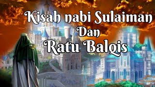 Download lagu kisah Nabi Sulaiman Dan Ratu Balqis mp3