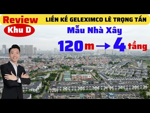 [Revisão] Liền Kề Geleximco Lê Trọng Tấn (Mẫu Xây 120m, 4 Tầng, Khu D)