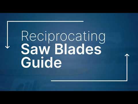 Reciprocating Saw Blades Explained: A Buyers Guide to Finding the Right Blade
