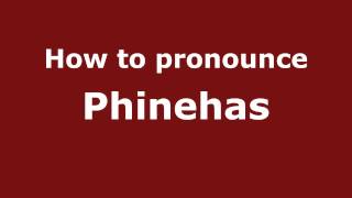 How to pronounce Phinehas