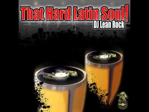 Dj Lean Rock That Hard Latin Soul Mixtape
