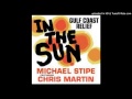 In the Sun - Michael Stipe feat Chris Martin ...