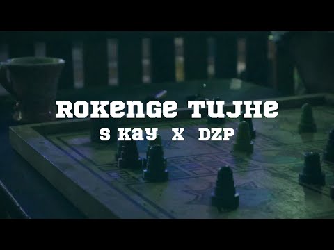 Rokenge Tujhe | ft. S Kay  x @dzpasad | 2022 Official Music Video