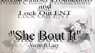 She Bout It- Verno ft Lazy