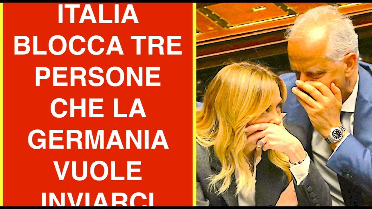 ITALIA BLOCCA LE TRE PERSONE CHE LA GERMANIA VUOLE INVIARCI