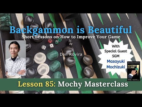 Backgammon: Mochy Masterclass (Lesson 85) - with SGM Masayuki Mochizuki