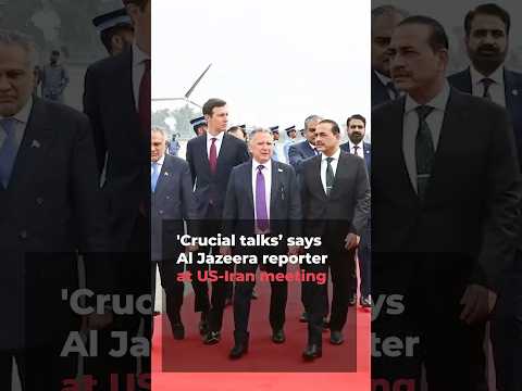 'Crucial talks’ says Al Jazeera reporter at US-Iran meeting venue | AJ #shorts