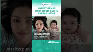 Punya Pipi Chubby dan Berwajah Bule, Intip Potret Gemas Baby Hagia Selfie Bareng Jessica Iskandar