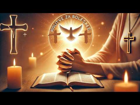 MOLITVE ZA BOLESNE (Prelijepe molitve za bolesne koje do sada niste čuli i molili)