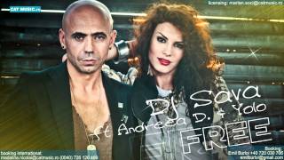 Dj Sava feat Andreea D - Free (Official Single)
