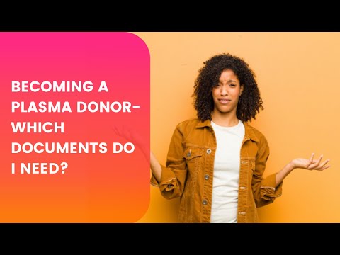 Becoming a Plasma Donor - Which Documents Do I Need?