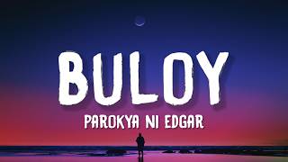 Parokya Ni Edgar - Buloy (Lyrics)