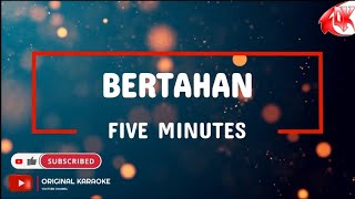 Download lagu Five Minutes - Bertahan (Karaoke Version) mp3