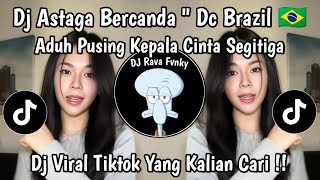 Download lagu DJ ASTAGA BERCANDA THAILAND STYLE | ADUH PUSING KEPALA CINTA SEGITIGA TREND DC BRAZIL🇧🇷 VIRAL!! mp3 Download lagu DJ ASTAGA BERCANDA THAILAND STYLE | ADUH PUSING KEPALA CINTA SEGITIGA TREND DC BRAZIL🇧🇷 VIRAL!! mp3