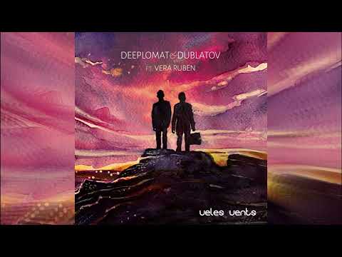 Deeplomat & Dublatov ft. Vera Ruben - Veles Vents (Original Mix)