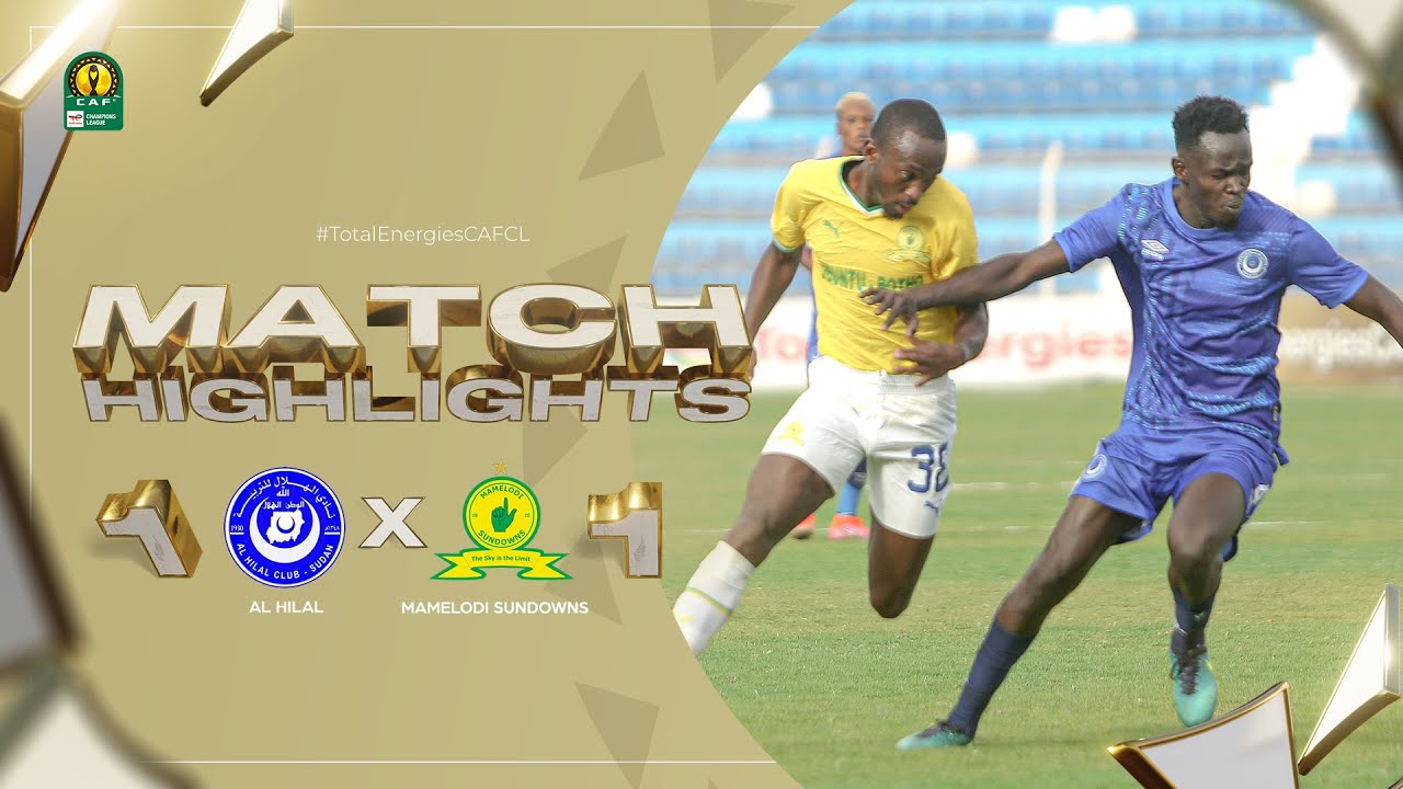 CAF Champions league | Groupe B : Al Hilal 1-1 Mamelodi Sundowns