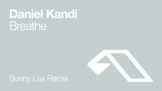 Daniel Kandi - Breathe (Sunny Lax Remix)