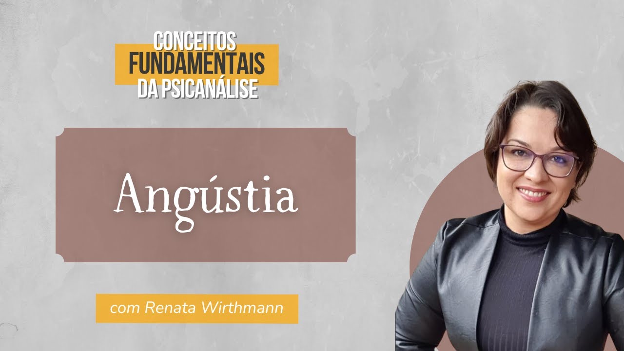 16. Angústia - Conceitos fundamentais da psicanálise