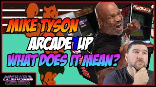 Arcade1Up Mike Tyson Partnership What Does It Mean?