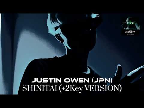 ♬SHINITAI (+2 Key VERSION)  / JUSTIN OWEN (JPN) #SHINITAI [ [Speakers & Headphones Recommended]
