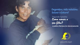 Como amar nossos filhos? | a potica Mariana do relacionamento | ms natalino, SALVAR O FUTURO?
