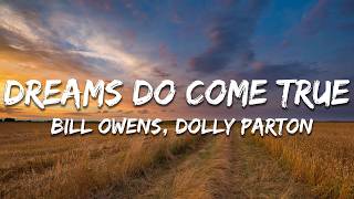 Bill Owens, Dolly Parton - Dreams Do Come True (Lyrics)