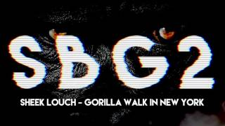 Sheek Louch - Gorilla Walk In New York