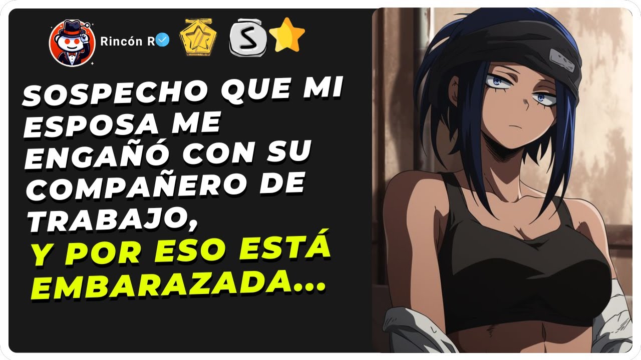 Sospecho que mi esposa me engañó con su compañero de trabajo y por eso está embarazada...
