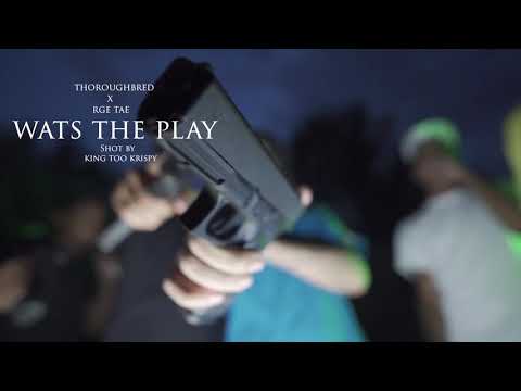 Thoroughbred x Lil Tae - Wats The Play (Official Music Video)