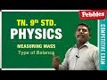 TN 9th Std Physics Measuring Mass Types Of Balance New Syllabus 2018